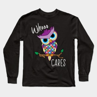 Whoo Cares Colorful Owl Long Sleeve T-Shirt